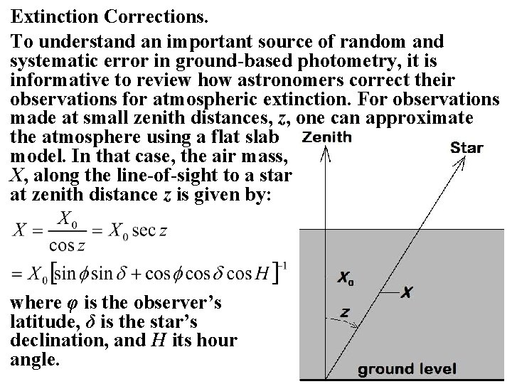 Extinction Corrections. To understand an important source of random and systematic error in ground-based