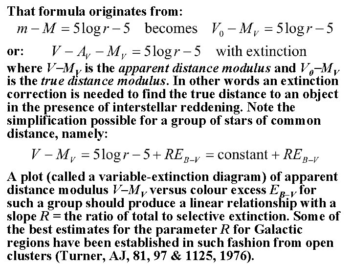 That formula originates from: or: where V MV is the apparent distance modulus and