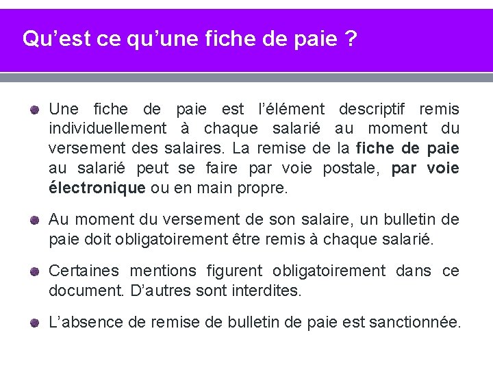 Qu’est ce qu’une fiche de paie ? Une fiche de paie est l’élément descriptif Qu’est ce qu’une fiche de paie ? Une fiche de paie est l’élément descriptif