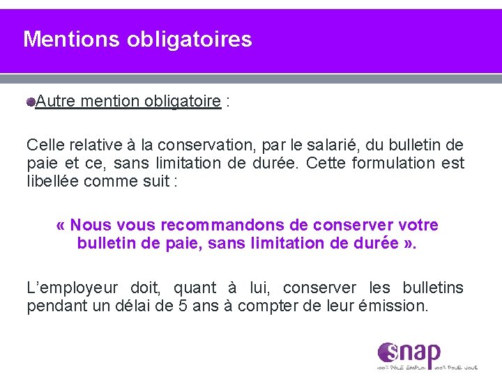 Mentions obligatoires Autre mention obligatoire : Celle relative à la conservation, par le salarié,