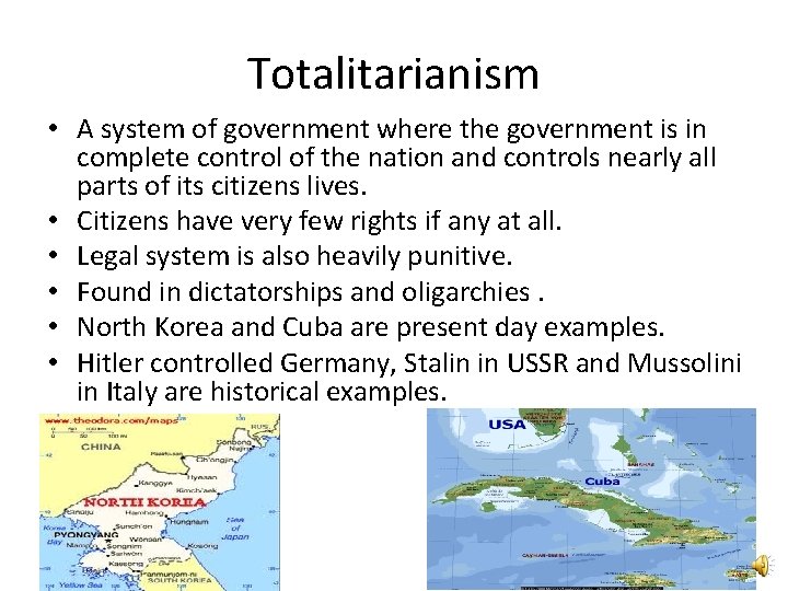 Totalitarianism • A system of government where the government is in complete control of