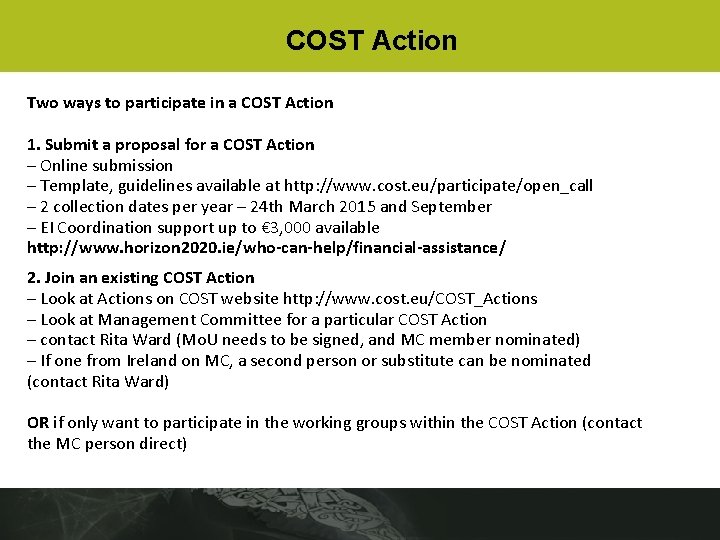 COST Action Two ways to participate in a COST Action 1. Submit a proposal