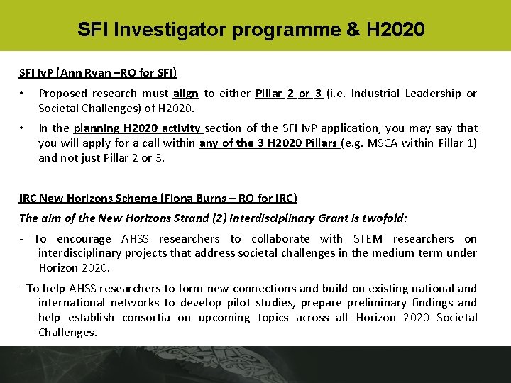 SFI Investigator programme & H 2020 SFI Iv. P (Ann Ryan –RO for SFI)