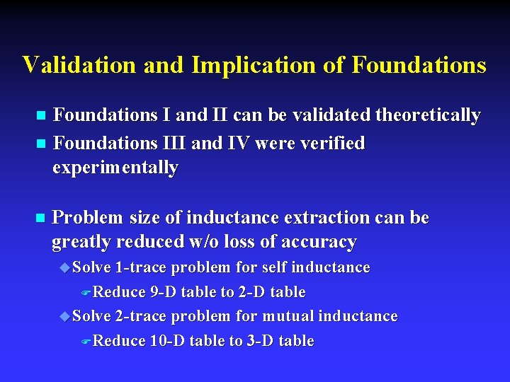 Validation and Implication of Foundations I and II can be validated theoretically n Foundations