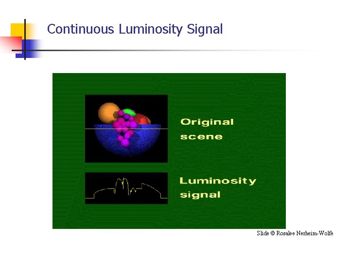 Continuous Luminosity Signal Slide © Rosalee Nerheim-Wolfe 