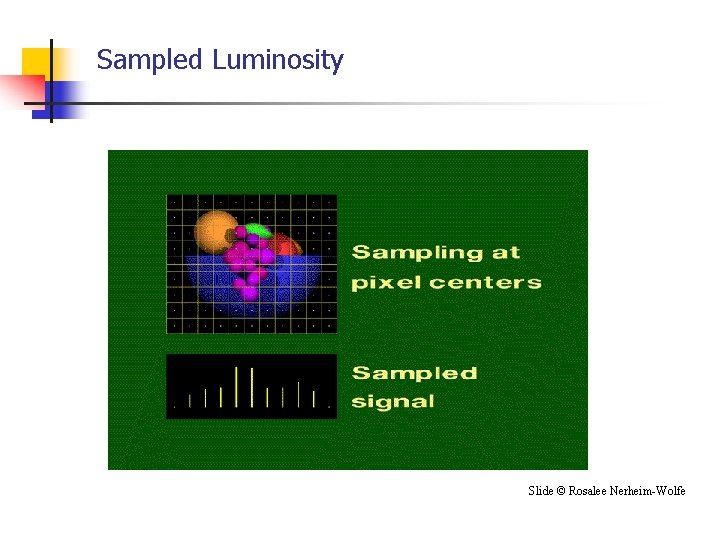 Sampled Luminosity Slide © Rosalee Nerheim-Wolfe 