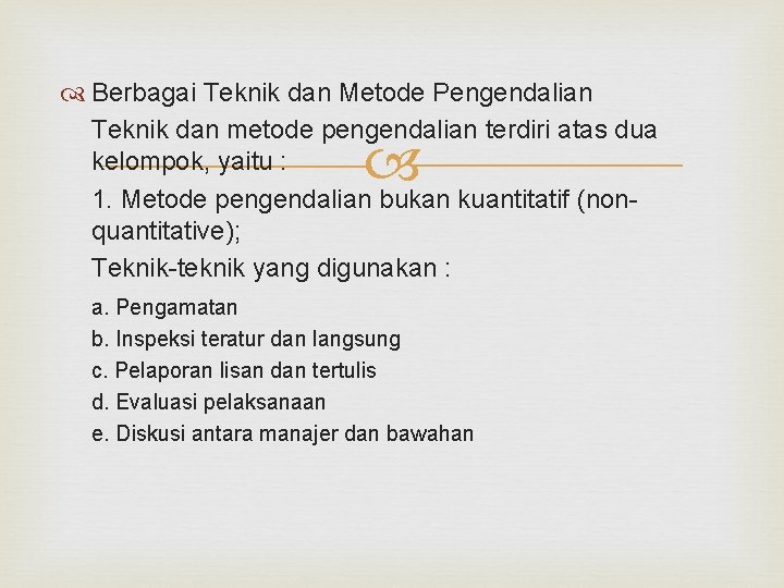  Berbagai Teknik dan Metode Pengendalian Teknik dan metode pengendalian terdiri atas dua kelompok,