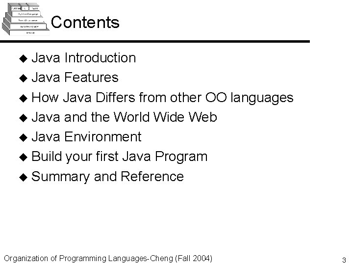 Contents u Java Introduction u Java Features u How Java Differs from other OO