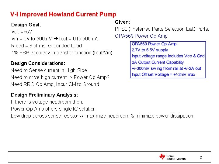 V-I Improved Howland Current Pump Given: Design Goal: PPSL (Preferred Parts Selection List) Parts: V-I Improved Howland Current Pump Given: Design Goal: PPSL (Preferred Parts Selection List) Parts: