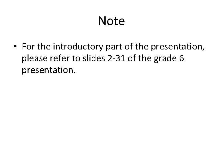 Note • For the introductory part of the presentation, please refer to slides 2