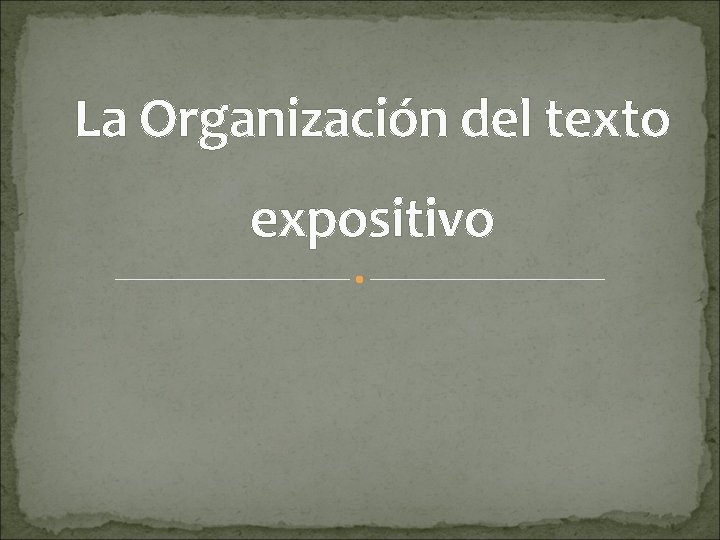 La Organización del texto expositivo 