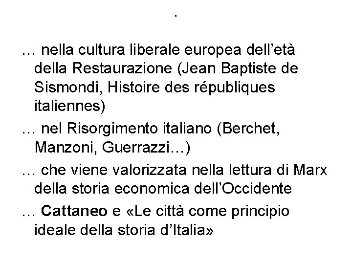 . … nella cultura liberale europea dell’età della Restaurazione (Jean Baptiste de Sismondi, Histoire