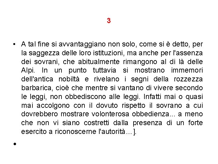 3 • A tal fine si avvantaggiano non solo, come si è detto, per