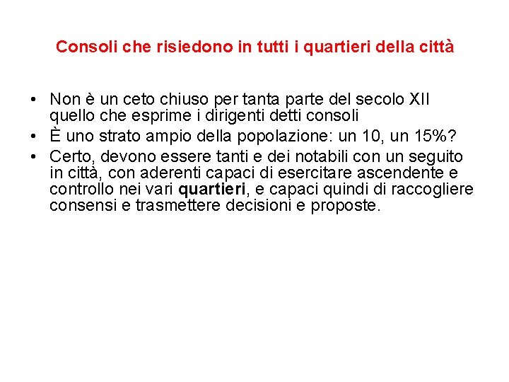 Consoli che risiedono in tutti i quartieri della città • Non è un ceto