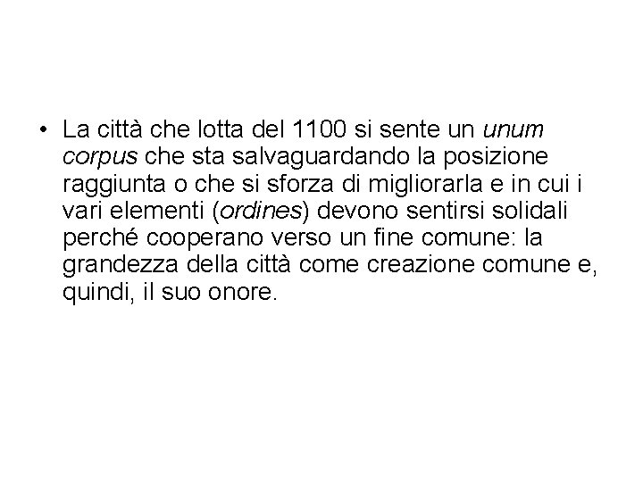  • La città che lotta del 1100 si sente un unum corpus che