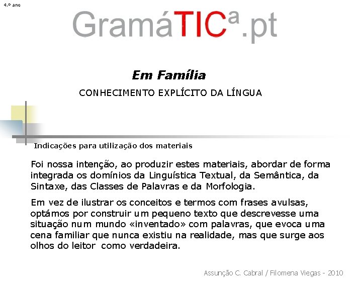 4. º ano Em Família CONHECIMENTO EXPLÍCITO DA LÍNGUA Indicações para utilização dos materiais