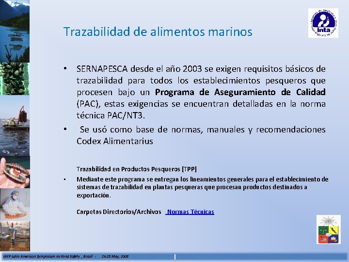 Trazabilidad de alimentos marinos • SERNAPESCA desde el año 2003 se exigen requisitos básicos