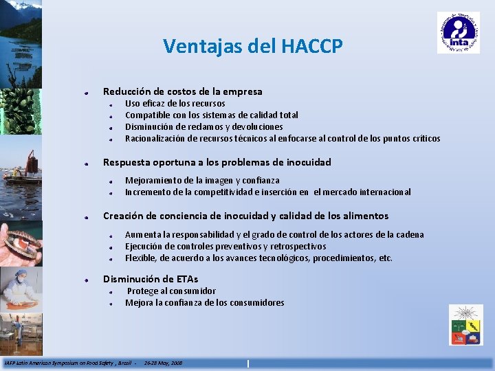 Ventajas del HACCP Reducción de costos de la empresa Uso eficaz de los recursos