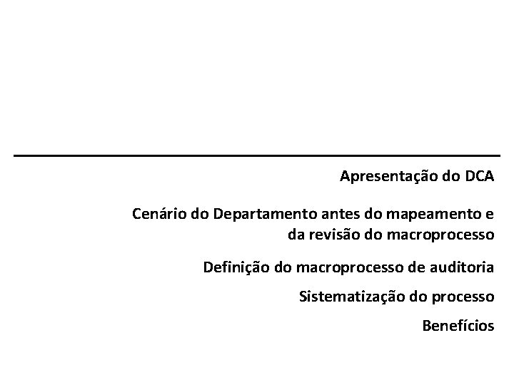 Apresentação do DCA Cenário do Departamento antes do mapeamento e da revisão do macroprocesso