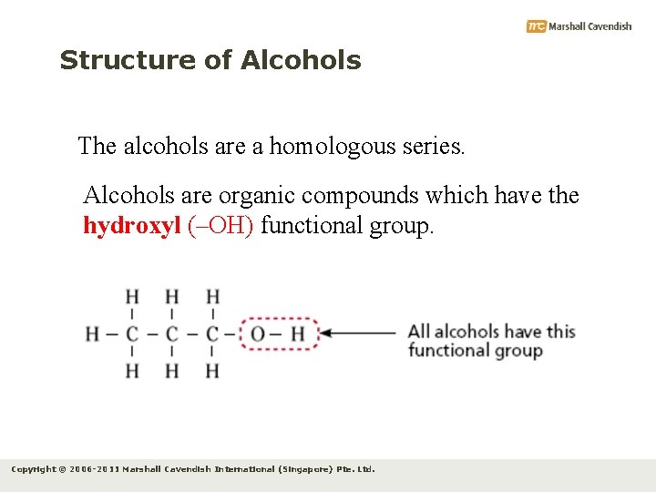 Structure of Alcohols The alcohols are a homologous series. Alcohols are organic compounds which