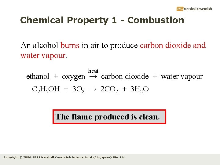 Chemical Property 1 - Combustion An alcohol burns in air to produce carbon dioxide
