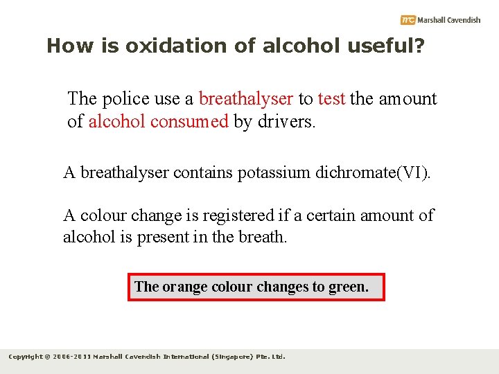 How is oxidation of alcohol useful? The police use a breathalyser to test the