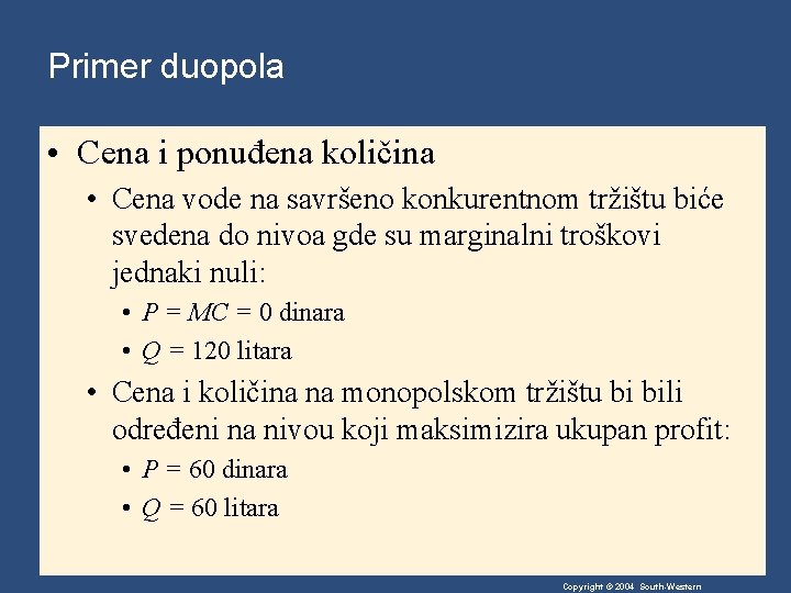 Primer duopola • Cena i ponuđena količina • Cena vode na savršeno konkurentnom tržištu