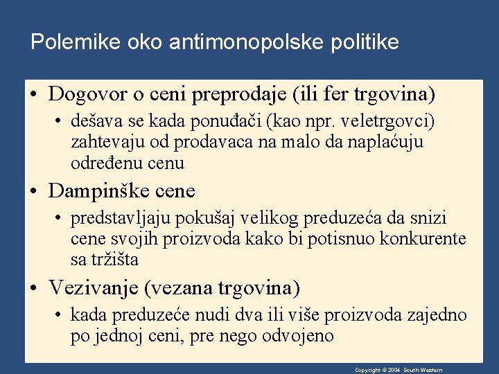 Polemike oko antimonopolske politike • Dogovor o ceni preprodaje (ili fer trgovina) • dešava