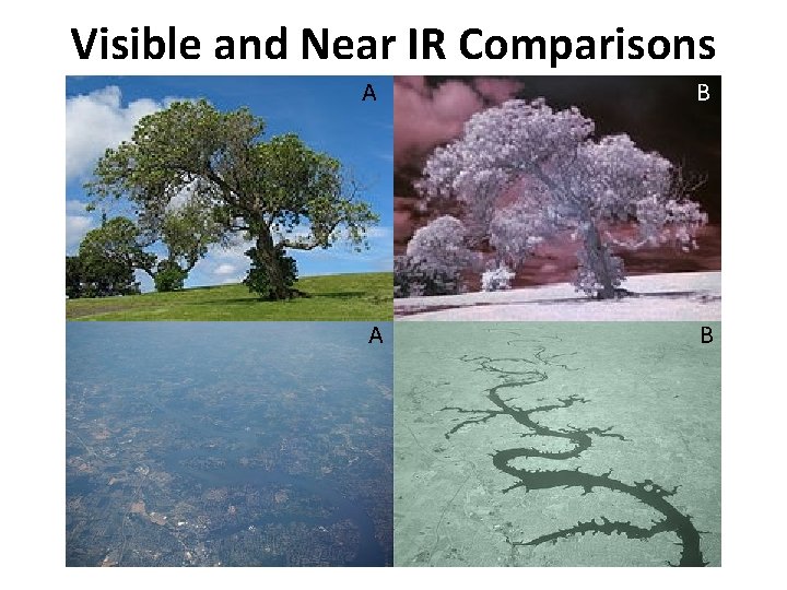 Visible and Near IR Comparisons A B 