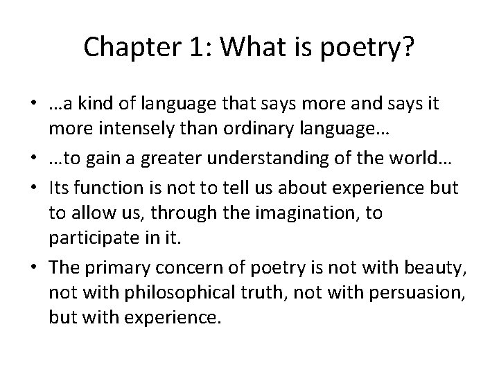 Chapter 1: What is poetry? • …a kind of language that says more and