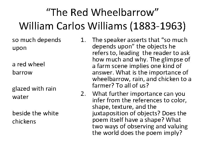 “The Red Wheelbarrow” William Carlos Williams (1883 -1963) so much depends upon a red