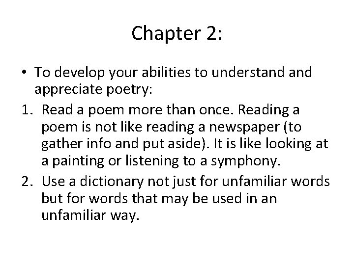 Chapter 2: • To develop your abilities to understand appreciate poetry: 1. Read a