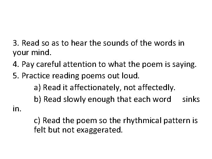 3. Read so as to hear the sounds of the words in your mind.