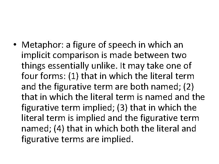  • Metaphor: a figure of speech in which an implicit comparison is made