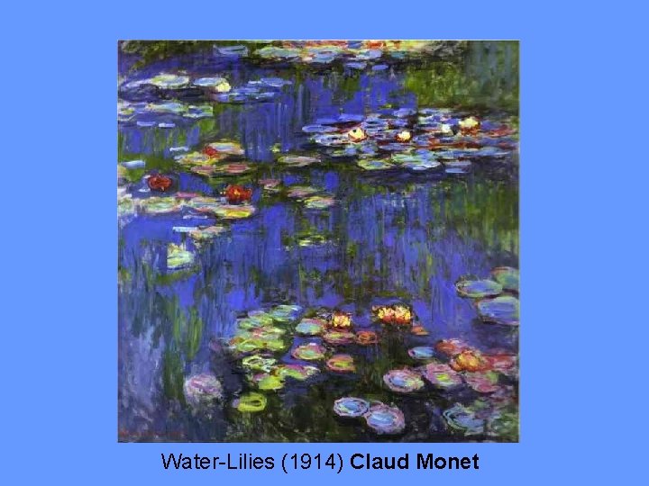  Water-Lilies (1914) Claud Monet 