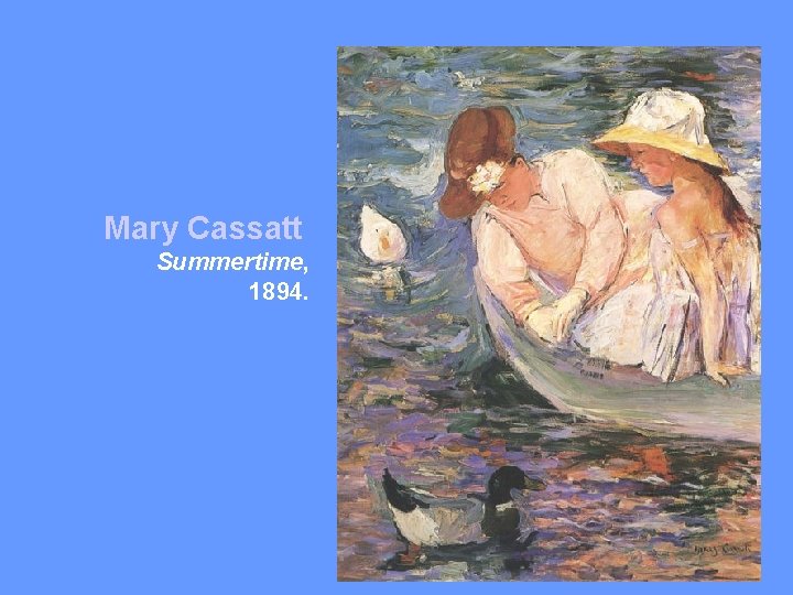 Mary Cassatt Summertime, 1894. 