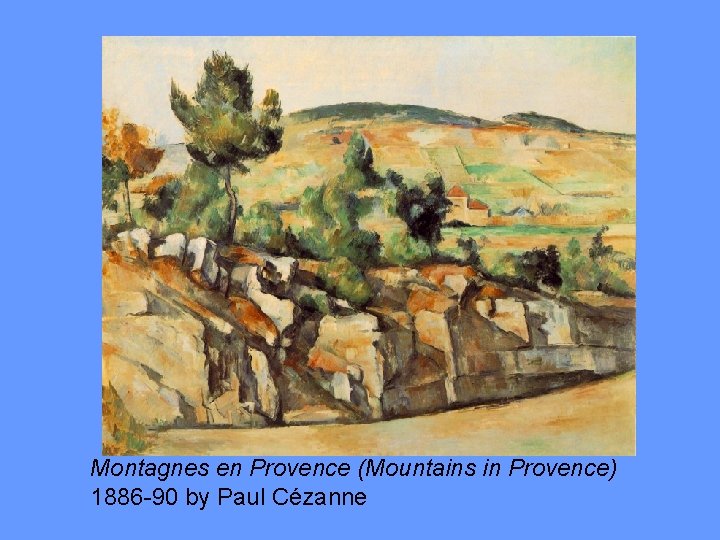 Montagnes en Provence (Mountains in Provence) 1886 -90 by Paul Cézanne 
