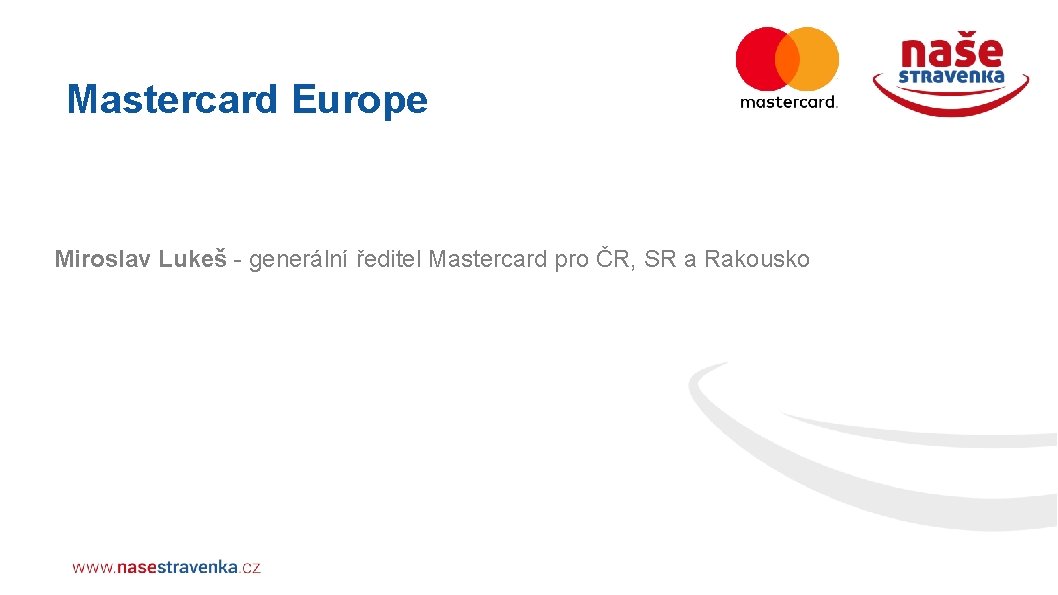  Mastercard Europe Miroslav Lukeš - generální ředitel Mastercard pro ČR, SR a Rakousko