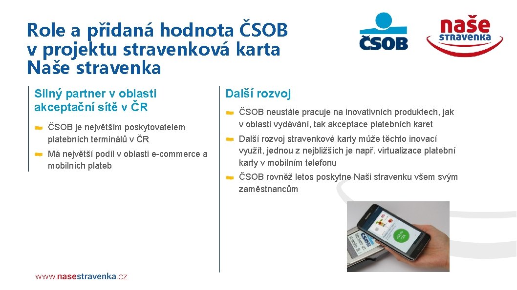 Role a přidaná hodnota ČSOB v projektu stravenková karta Naše stravenka Silný partner v