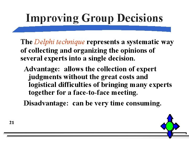 Improving Group Decisions The Delphi technique represents a systematic way of collecting and organizing