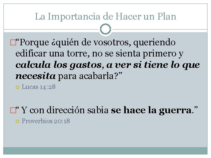 La Importancia de Hacer un Plan �“Porque ¿quién de vosotros, queriendo edificar una torre, La Importancia de Hacer un Plan �“Porque ¿quién de vosotros, queriendo edificar una torre,