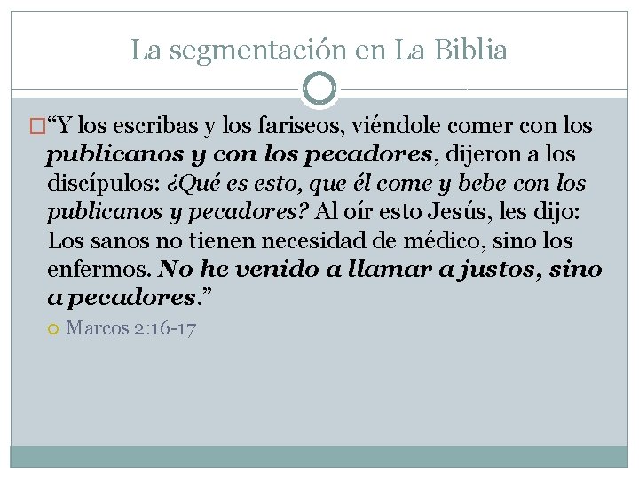 La segmentación en La Biblia �“Y los escribas y los fariseos, viéndole comer con La segmentación en La Biblia �“Y los escribas y los fariseos, viéndole comer con