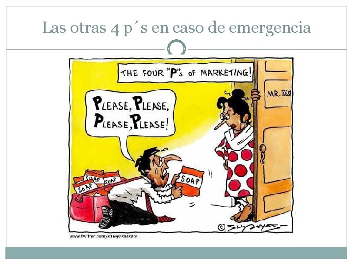 Las otras 4 p´s en caso de emergencia Las otras 4 p´s en caso de emergencia