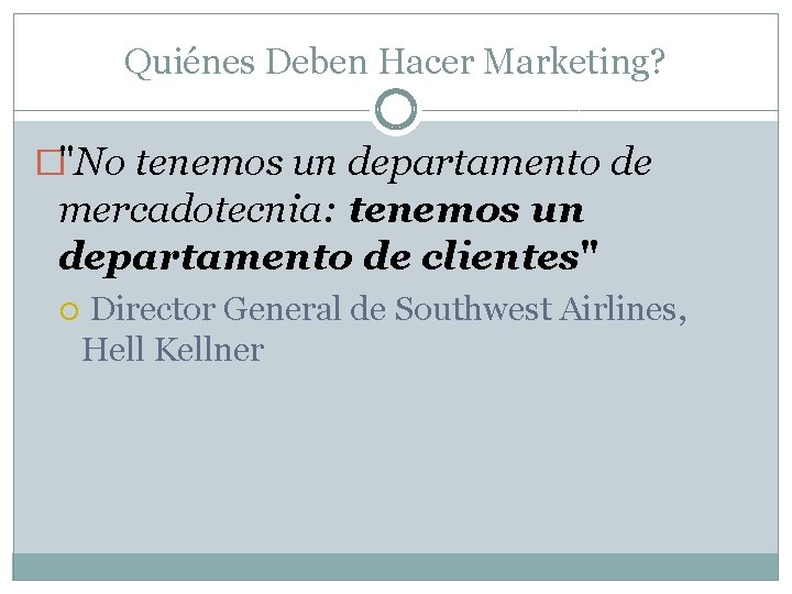 Quiénes Deben Hacer Marketing? �"No tenemos un departamento de mercadotecnia: tenemos un departamento de Quiénes Deben Hacer Marketing? �"No tenemos un departamento de mercadotecnia: tenemos un departamento de