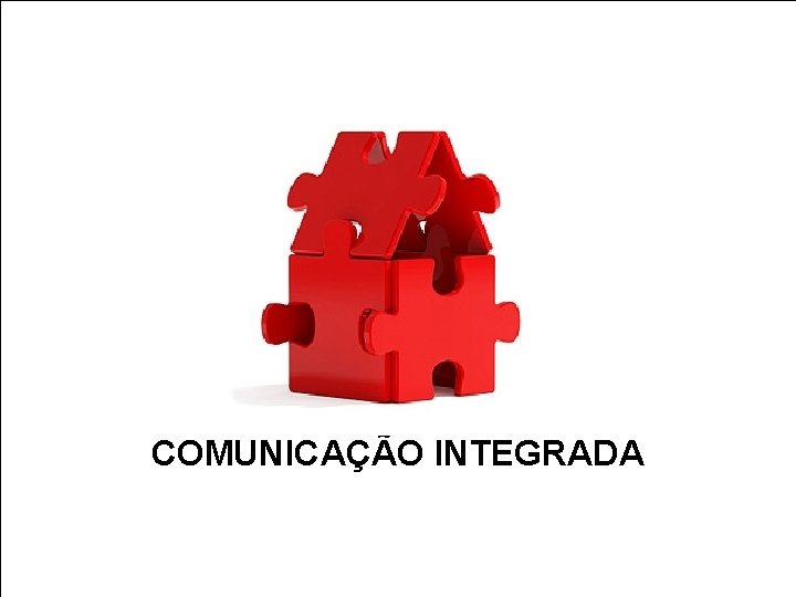 COMUNICAÇÃO INTEGRADA 