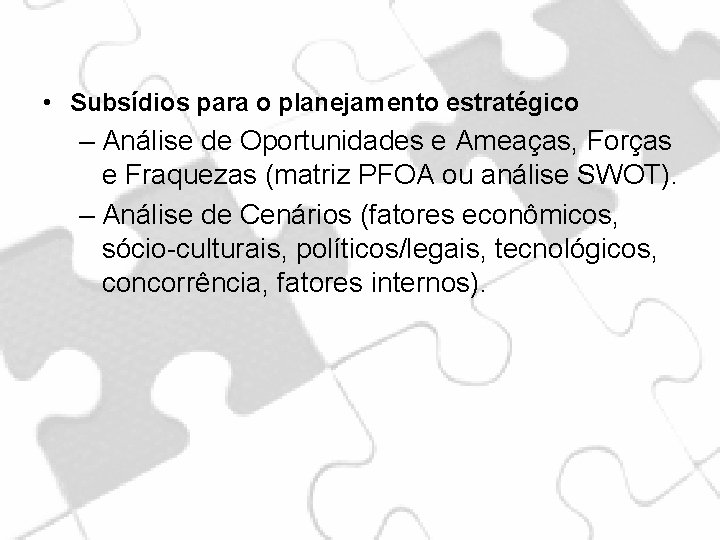  • Subsídios para o planejamento estratégico – Análise de Oportunidades e Ameaças, Forças