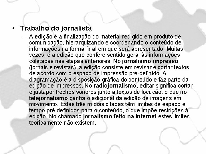  • Trabalho do jornalista – A edição é a finalização do material redigido