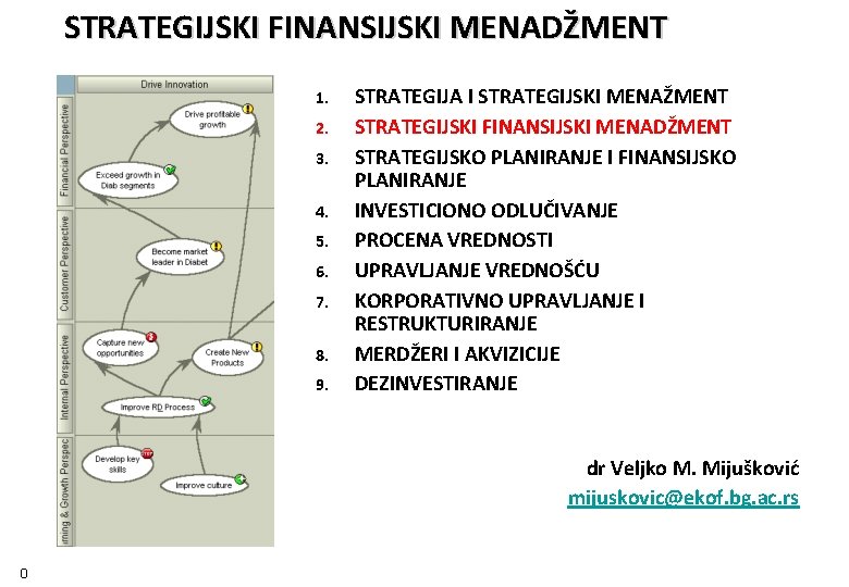 STRATEGIJSKI FINANSIJSKI MENADŽMENT 1. 2. 3. 4. 5. 6. 7. 8. 9. STRATEGIJA I
