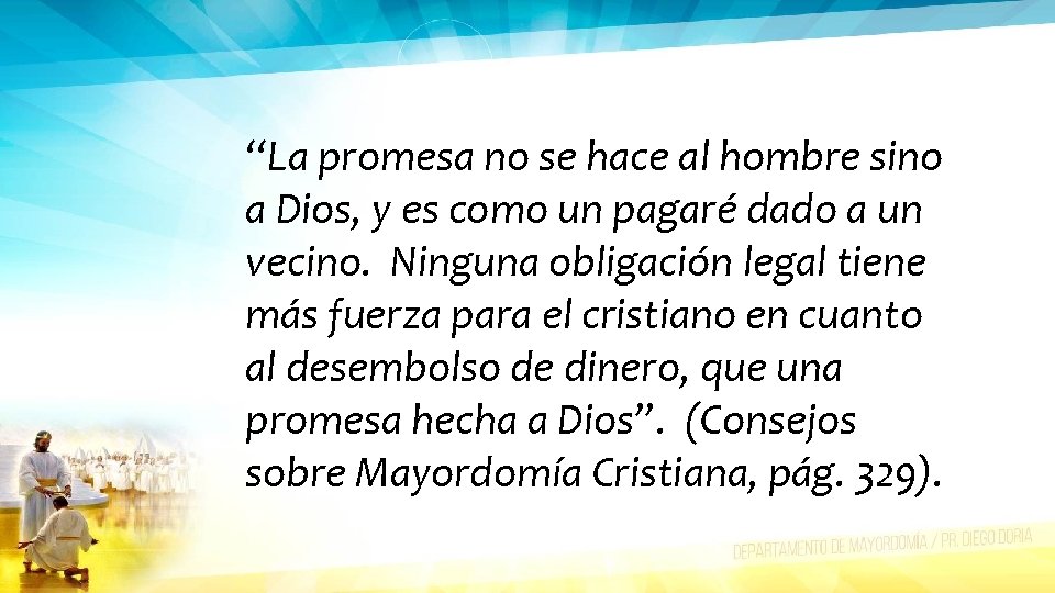 “La promesa no se hace al hombre sino a Dios, y es como un