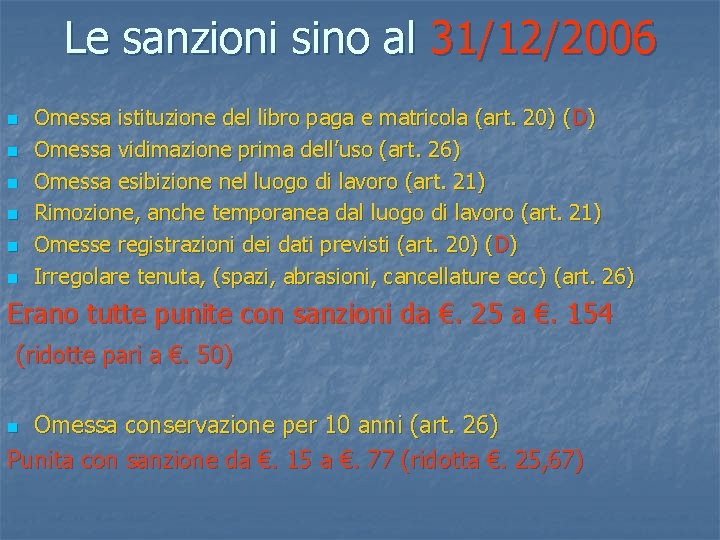 Le sanzioni sino al 31/12/2006 n n n Omessa istituzione del libro paga e